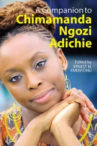 Companion to Chimamanda Ngozi Adichie (Emenyonu Ernest N.)(Paperback)