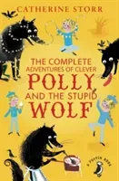 Complete Adventures of Clever Polly and the Stupid Wolf (Storr Catherine)(Paperback / softback)
