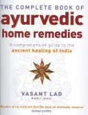 Complete Book Of Ayurvedic Home Remedies - A comprehensive guide to the ancient healing of India (Lad Vasant)(Paperback / softback)