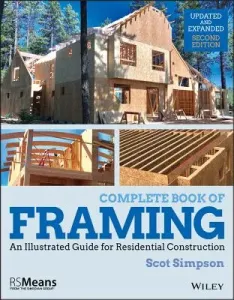 Complete Book of Framing: An Illustrated Guide for Residential Construction (Simpson Scot)(Paperback)