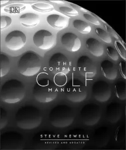 Complete Golf Manual (Newell Steve)(Pevná vazba)