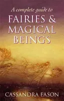 Complete Guide To Fairies And Magical Beings (Eason Cassandra)(Paperback / softback)