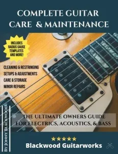 Complete Guitar Care & Maintenance: The Ultimate Owners Guide (Blackwood Jonny)(Paperback)