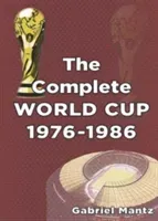 Complete World Cup 1976-1986 (Mantz Gabriel)(Paperback / softback)