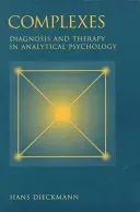 Complexes: Diagnosis and Therapy in Analytical Psychology (Dieckmann Hans)(Paperback)