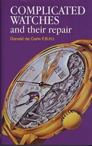 Complicated Watches and Their Repair (De Carle Donald)(Pevná vazba)