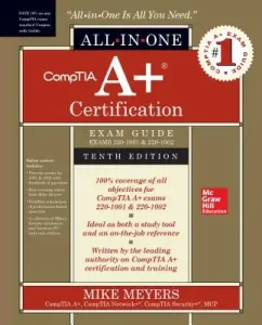 Comptia A+ Certification All-In-One Exam Guide, Tenth Edition (Exams 220-1001 & 220-1002) (Meyers Mike)(Pevná vazba)