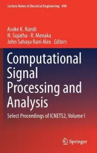 Computational Signal Processing and Analysis: Select Proceedings of Icnets2, Volume I (Nandi Asoke K.)(Pevná vazba)