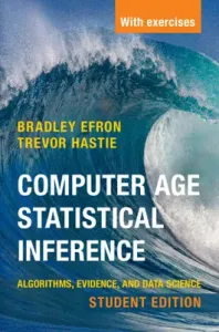 Computer Age Statistical Inference, Student Edition: Algorithms, Evidence, and Data Science (Efron Bradley)(Paperback)