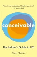 Conceivable: The Insider's Guide to Ivf (Osman Jheni)(Paperback)