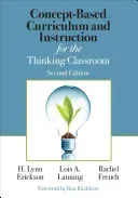 Concept-Based Curriculum and Instruction for the Thinking Classroom (Erickson H. Lynn)(Paperback)