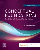 Conceptual Foundations - The Bridge to Professional Nursing Practice (Friberg Elizabeth E. (Associate Professor University of Virginia School of Nursing Charlottesville Virginia))(Paperback / softback)