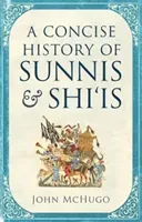 Concise History of Sunnis and Shi`is (McHugo John)(Paperback / softback)