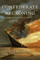 Confederate Reckoning: Power and Politics in the Civil War South (McCurry Stephanie)(Paperback)