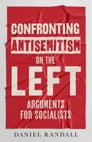 Confronting Antisemitism on the Left - Arguments for Socialists (Randall Daniel)(Paperback / softback)