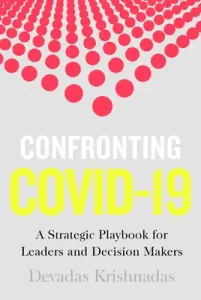Confronting Covid-19: A Strategic Playbook for Leaders and Decision Makers (Krishnadas Devadas)(Paperback)