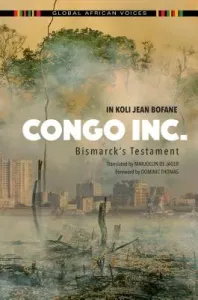 Congo Inc.: Bismarck's Testament (Bofane In Koli Jean)(Paperback)
