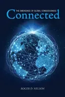 Connected: The Emergence of Global Consciousness (Nelson Roger D.)(Paperback)