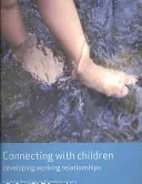Connecting with Children: Developing Working Relationships (Foley Pam)(Paperback)
