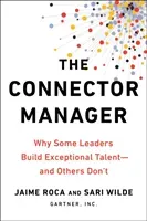 Connector Manager - Why Some Leaders Build Exceptional Talent-and Others Don't (Roca Jaime)(Paperback / softback)