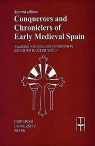 Conquerors and Chroniclers of Early Medieval Spain (Baxter Wolf Kenneth)(Paperback)