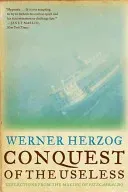 Conquest of the Useless: Reflections from the Making of Fitzcarraldo (Herzog Werner)(Paperback)