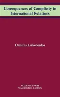 Consequences of Complicity in International Relations (Liakopoulous Dimitris)(Pevná vazba)