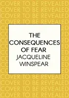 Consequences of Fear - A spellbinding wartime mystery (Winspear Jacqueline (Author))(Pevná vazba)