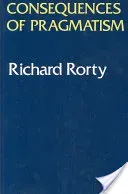 Consequences of Pragmatism: Essays 1972-1980 (Rorty Richard)(Paperback)