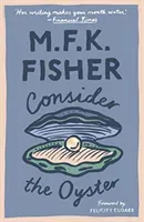 Consider the Oyster (Fisher M. F. K.)(Paperback / softback)