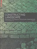 Constructing Landscape - Materials, Techniques, Structural Components(Pevná vazba)
