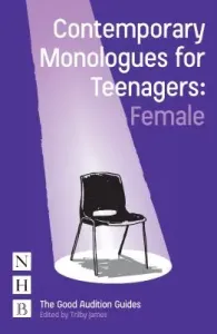 Contemporary Monologues for Teenagers: Female (James Trilby)(Paperback)