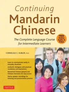 Continuing Mandarin Chinese Textbook: The Complete Language Course for Intermediate Learners (Kubler Cornelius C.)(Paperback)