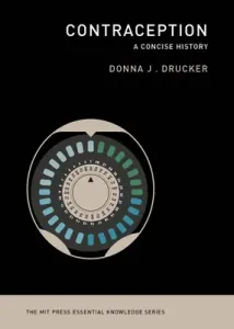 Contraception: A Concise History (Drucker Donna J.)(Paperback)