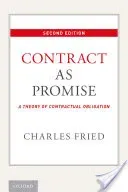 Contract as Promise: A Theory of Contractual Obligation (Fried Charles)(Paperback)