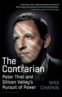 Contrarian - Peter Thiel and Silicon Valley's Pursuit of Power (Chafkin Max)(Pevná vazba)