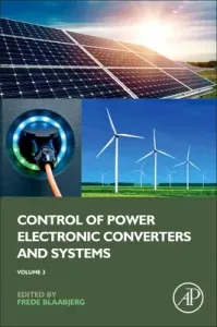 Control of Power Electronic Converters and Systems: Volume 3 (Blaabjerg Frede)(Paperback)