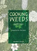 Cooking Weeds: A Vegetarian Cookery Book (Weise Vivien)(Paperback)