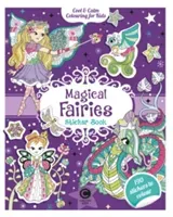 Cool & Calm Colouring for Kids: Magical Fairies Sticker Book(Paperback / softback)