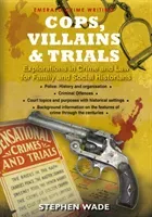 Cops, Villains And Trials (Wade Stephen)(Paperback / softback)