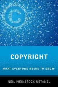 Copyright: What Everyone Needs to Know(r) (Netanel Neil Weinstock)(Paperback)