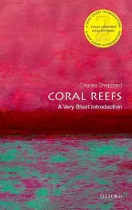 Coral Reefs: A Very Short Introduction (Sheppard Charles)(Paperback)