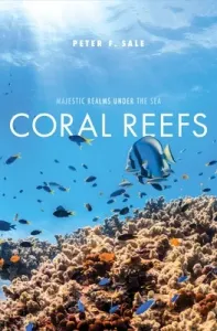 Coral Reefs: Majestic Realms Under the Sea (Sale Peter F.)(Pevná vazba)