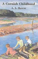 Cornish Childhood - Autobiography of a Cornishman (Rowe Dr. Alfred Lestie)(Paperback / softback)