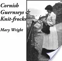 Cornish Guernseys and Knit-frocks (Wright Mary)(Paperback / softback)