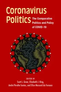 Coronavirus Politics: The Comparative Politics and Policy of Covid-19 (Greer Scott L.)(Paperback)