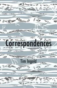 Correspondences (Ingold Tim)(Paperback)