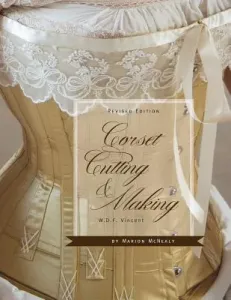 Corset Cutting and Making: RevisedEdition (Vincent W. D. F.)(Paperback)