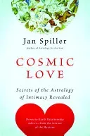 Cosmic Love: Secrets of the Astrology of Intimacy Revealed (Spiller Jan)(Paperback)