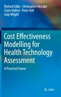 Cost Effectiveness Modelling for Health Technology Assessment: A Practical Course (Edlin Richard)(Pevná vazba)